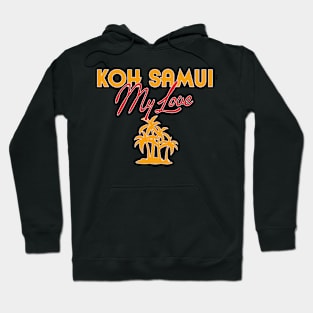 Koh Samui My Love - Tropical Island Hoodie